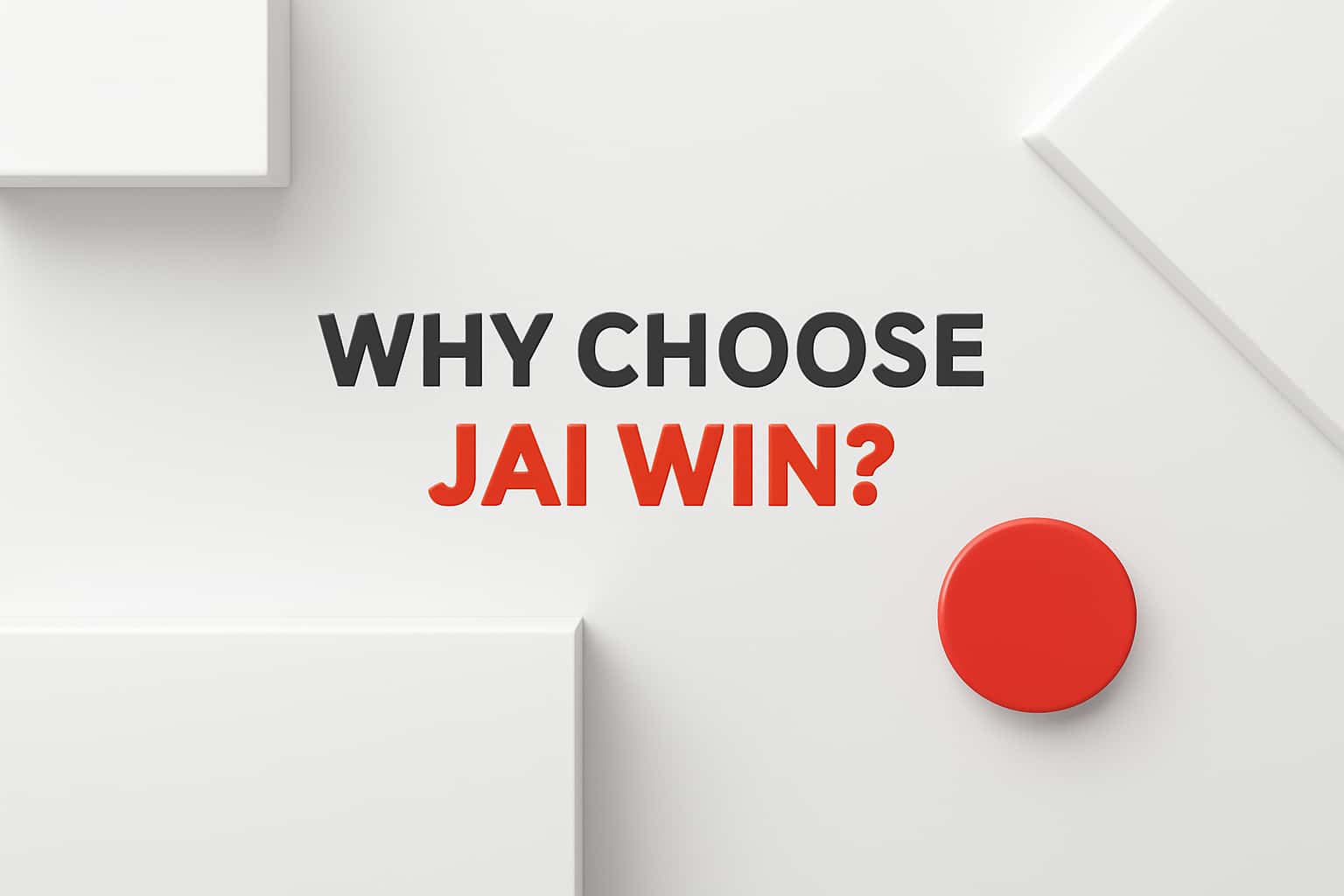 Why Choose Jai Win? Interface